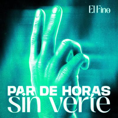 Par de horas sin verte's cover