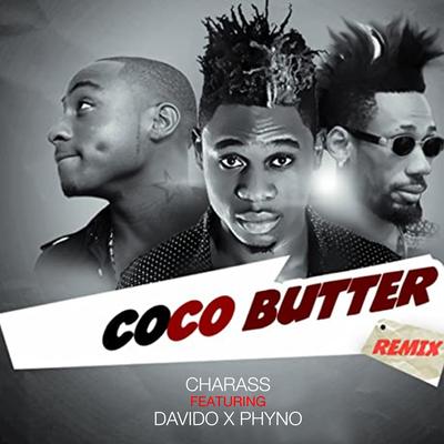 Coco Butter (Remix) By Charass, Davido, Phyno's cover