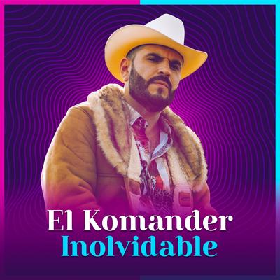 Inolvidable By El Komander, LP Norteño's cover