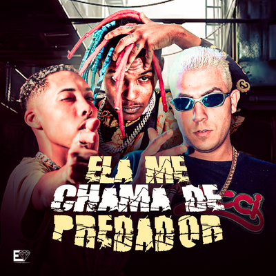 Ela Me Chama de Predador By DJ Danilinho Beat, MC Lil, MC Rafa 22's cover