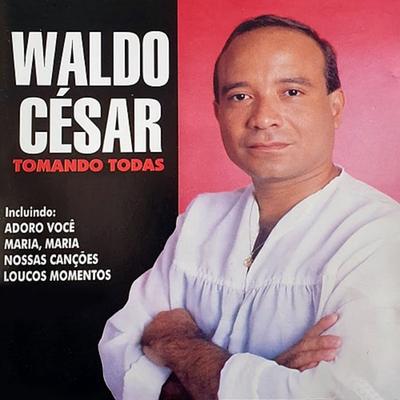 Tomando Todas By Waldo César's cover