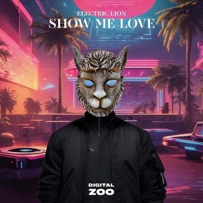 Show Me Love By Electric Lion's cover