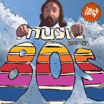 Music From The 80s By Iglu & Hartly's cover