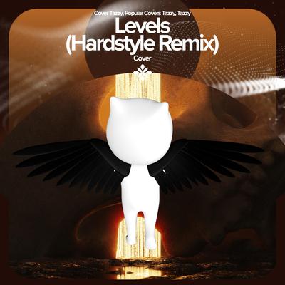 LEVELS (HARDSTYLE REMIX) - REMAKE COVER By ZYZZMODE, Tazzy, ZYZZ HARDSTYLE's cover