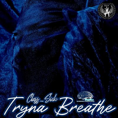 Tryna Breathe's cover