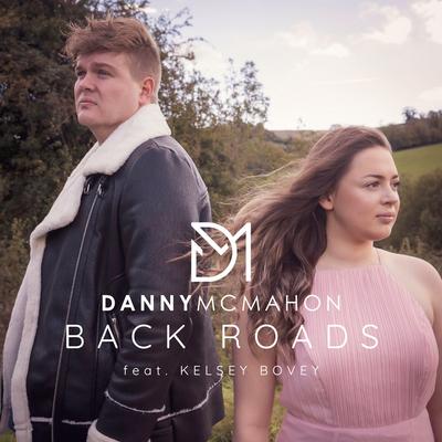 Back Roads By Danny McMahon, Kelsey Bovey's cover