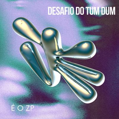 DESAFIO DO TUM DUM By ZP 23's cover