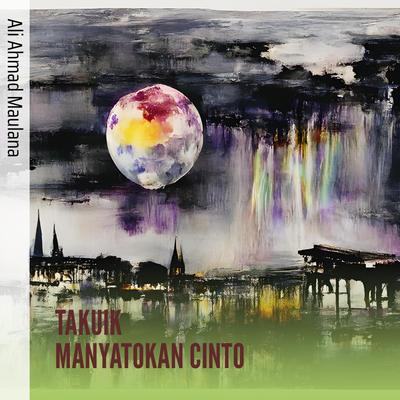 Takuik Manyatokan Cinto's cover