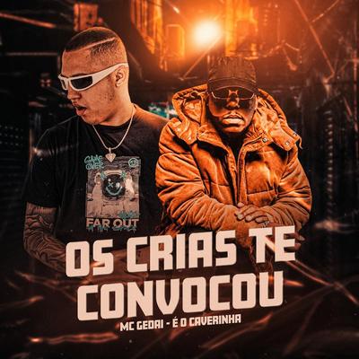 Os Crias Te Convocou By É O CAVERINHA, MC Gedai's cover