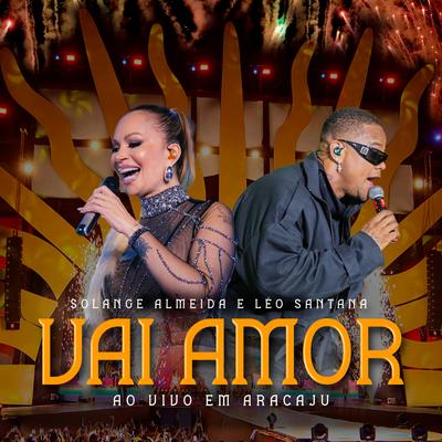 Vai Amor (Ao Vivo) By Solange Almeida, Leo Santana's cover