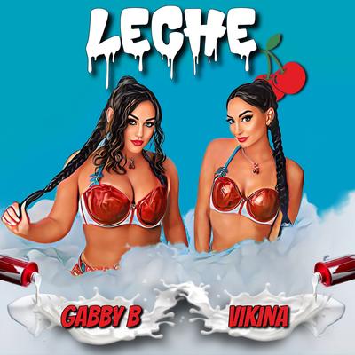 Leche By Gabby B, Vikina's cover