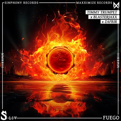 Fuego (Extended Mix) By Timmy Trumpet, Blasterjaxx, Zafrir's cover