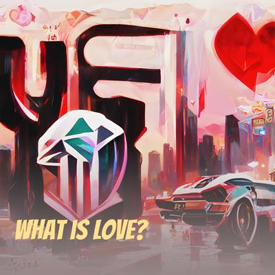 What Is Love?'s cover