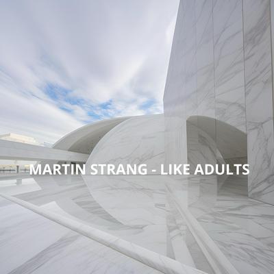 Like Adults By Martin Strang's cover