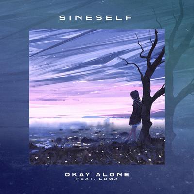 Okay Alone (feat. Luma) By Luma, Sineself's cover