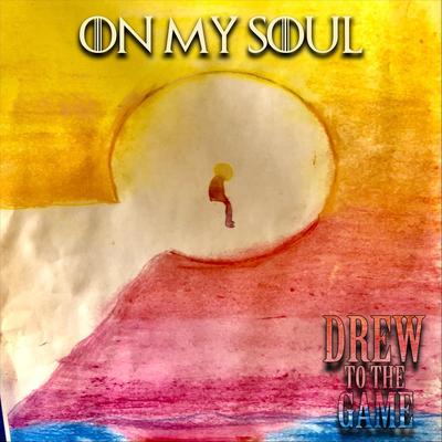 On My Soul (Radio Edit) By Drew to the Game's cover