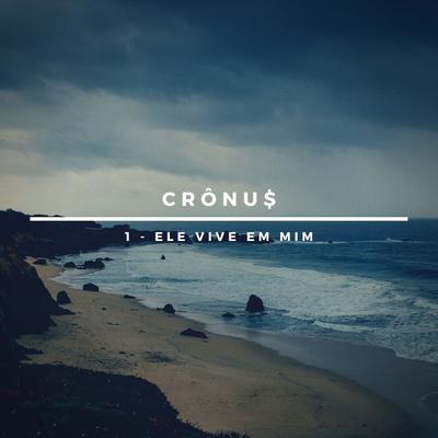 Ele vive em mim By Crônu$'s cover