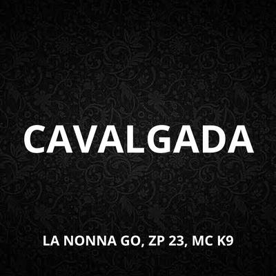 Cavalgada By La Nonna Go, ZP 23, MC K9's cover