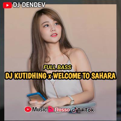 DJ Kutidhing × Welcome To Sahara's cover