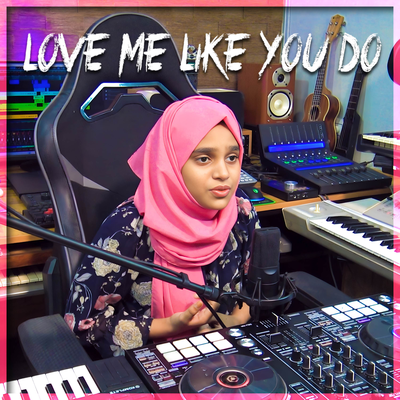 Love Me Like You Do By Ansha Zakir's cover