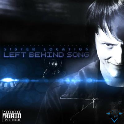 Left Behind (Sister Location Song)'s cover