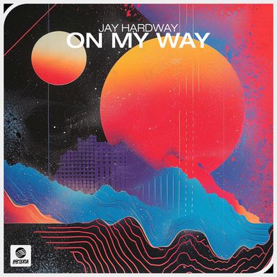 On My Way By Jay Hardway's cover