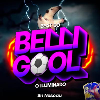 BEAT DO BELLIGOL - O ILUMINADO By Sr. Nescau's cover