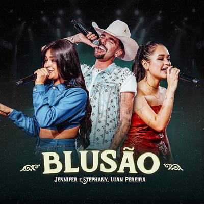 Blusão (Ao Vivo) By Jennifer e Stephany, Luan Pereira's cover