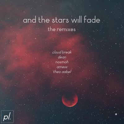 And The Stars Will Fade (The Remixes)'s cover