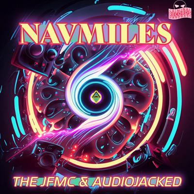 NAVMILES (THE JFMC & AUDIOJACKED Remix Original Remix) By CRIMINAL RECORDS HARDBASS, The JFMC, Audiojacked's cover