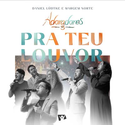Pra Teu Louvor (Adoradores 5) (Ao Vivo)'s cover