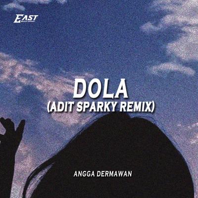 DOLA (ADIT SPARKY REMIX) By Angga Dermawan's cover