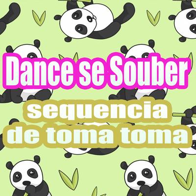 Dance Se Souber Sequencia de Toma Toma By dj frajola tsunami, MC KADELÃO, Mc DS10's cover