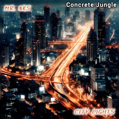 City Lights (Concrete Jungle) By MR. $KS's cover