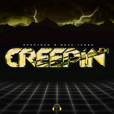 Creepin' By SP3CTRUM, Beau James's cover