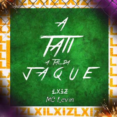 A Tati a tal da Jaque 2 By Lxiz, MC Levin's cover