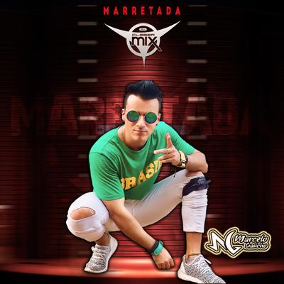 Marretada By DJ Cleber Mix, MC Marcelo Gaucho's cover