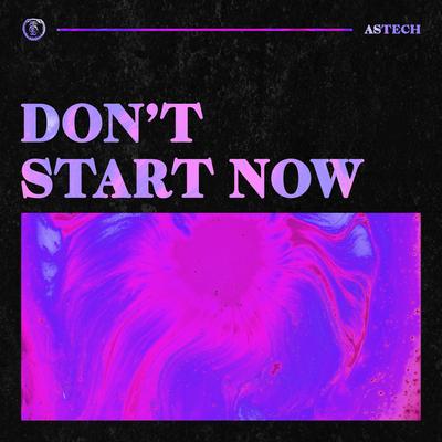 Don't Start Now (Techno Version) By Astech's cover