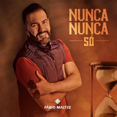 Nunca Nunca Só By Fábio Maltez's cover