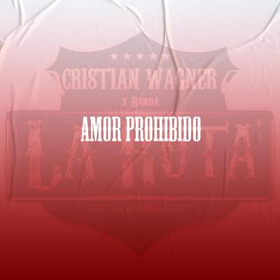 Amor Prohibido By Cristian Wagner y Banda La Ruta's cover