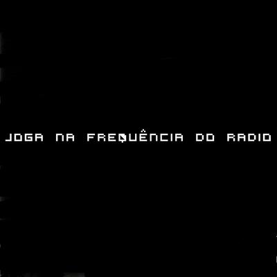 Joga na Frequência do Radio By Mc Rodrigo do CN's cover