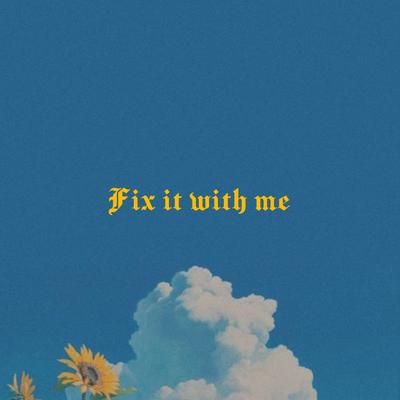 Fix It With Me's cover