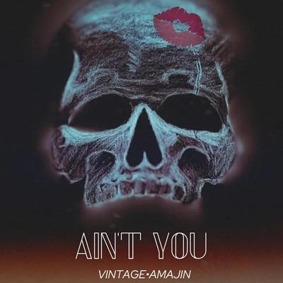 Ain't You By Amajin, Vintage's cover