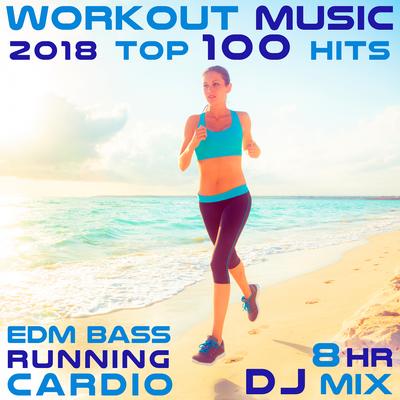 Workout Music 2018 Top 100 Hits EDM Bass Running Cardio 8 Hr DJ Mix's cover