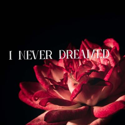 I Never Dreamed's cover