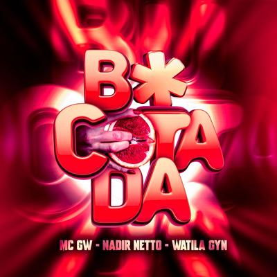 BUCETADA (ELETROFUNK) By Nadir Netto, WATILA GYN, Mc Gw's cover