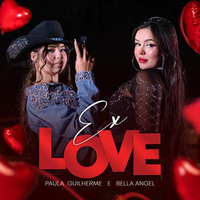 Ex Love By Paula Guilherme, Bella Angel's cover