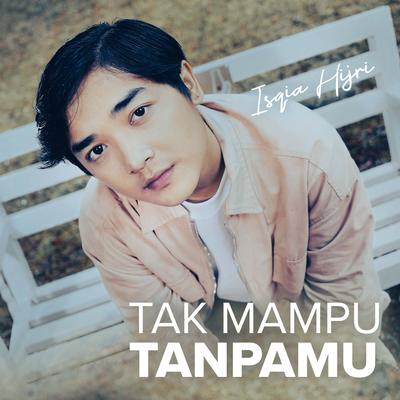 Tak Mampu Tanpamu's cover