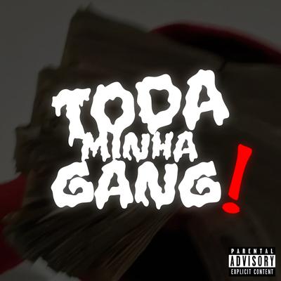 Toda Minha Gang! By og.akababy's cover