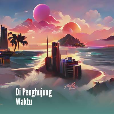 Di Penghujung Waktu (Remastered 2024)'s cover